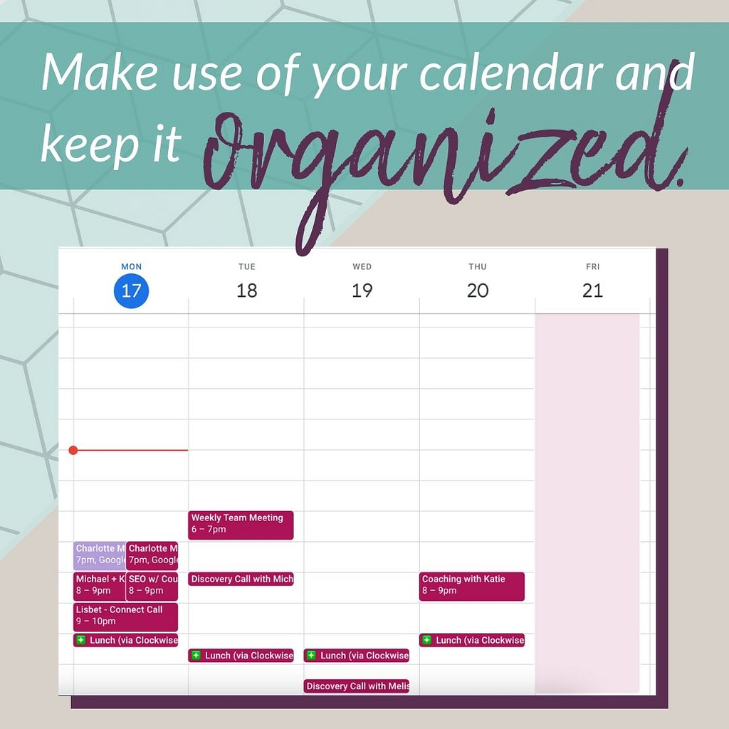 Keep your calendar organized.