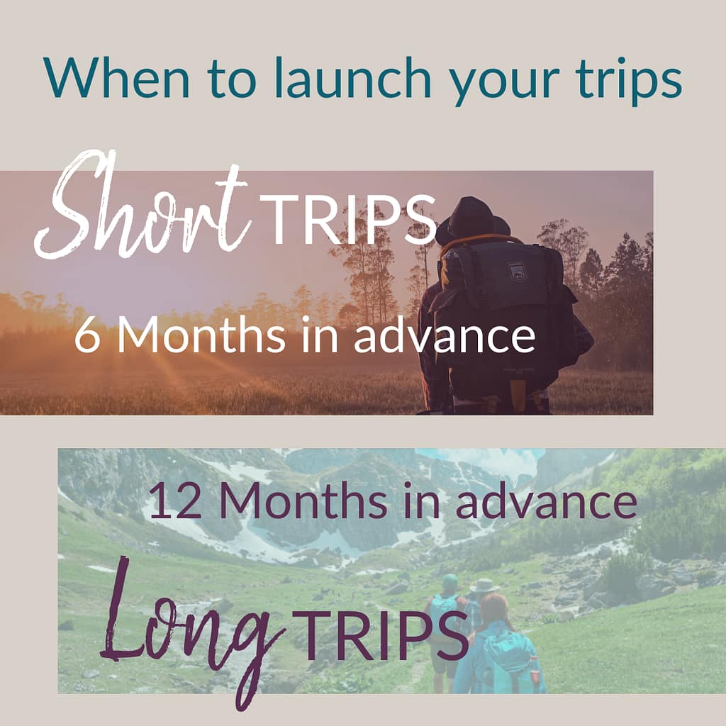 When to launch your trips.